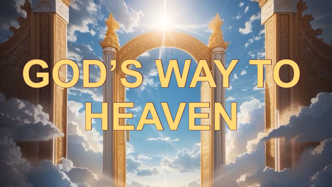 God’s Way To Heaven